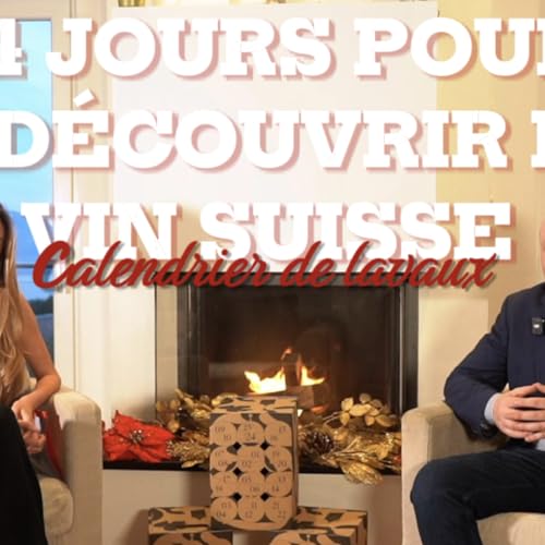 24 jours pour red&eacute;couvrir le vin suisse avec le Calendrier de Lavaux copertina