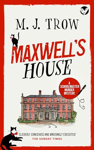 MAXWELL’S HOUSE a thrilling murder mystery with plenty of twists (Schoolmaster Murder Mysteries Book 1)