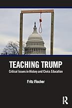 Teaching Trump: Critical Issues in History and Civics Education
