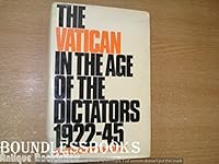 By Anthony Rhodes - The Vatican in the Age of the Dictators, 1922-1945 (1905-06-11) [Hardcover] 0340023945 Book Cover