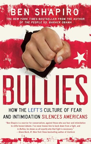 Bullies: How the Left's Culture of Fear and Intimidation Silences Americans