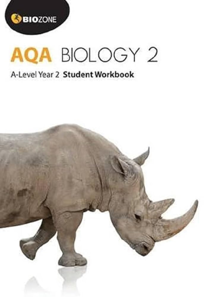BIOZONE AQA Biology 2 A-Level Year 2 Student Workbook Biology Student Workbook
