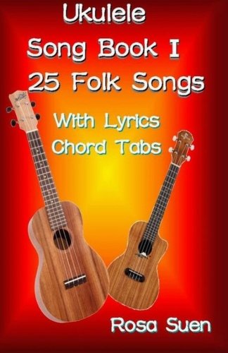 Amazon | Ukulele Song Book I: 25 Folk Songs With Lyrics and Chord Tabs ...