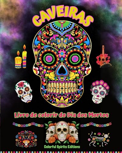 Caveiras - Livro de colorir do Dia dos Mortos - Incríveis padrões de mandalas e flores para adolescentes e adultos: Uma coleção de belos desenhos de caveiras para aliviar o estresse e relaxar
