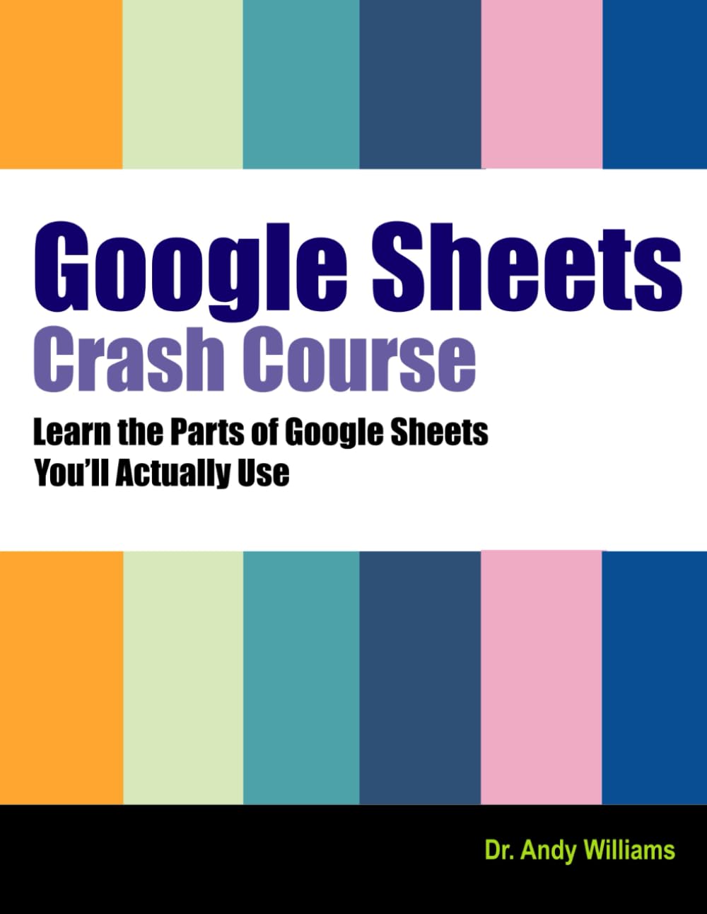 Google Sheets Crash Course: Learn the parts of Google Sheets you’ll actually use (Office Software)