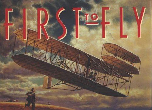First to Fly: How Wilbur and Orville Wright Inv... 1422363031 Book Cover