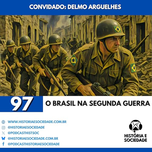 #97 - A participação brasileira na Segunda Guerra Mundial. Podcast Por capa