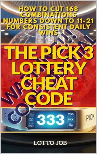 The Pick 3 Lottery Cheat Code: How to Cut 168 Combinations Numbers Down to 11-21 for Consistent Daily Wins