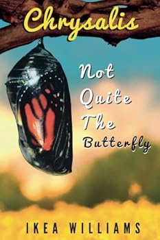 Paperback Chrysalis: Not Quite The Butterfly Book