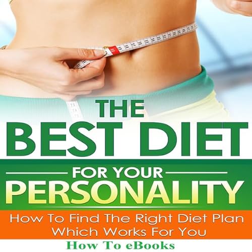 The Best Diet for Your Personality Audiolivro Por How To eBooks capa