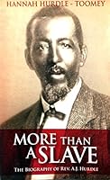 More Than a Slave: The Biography of REV. A.J. Hurdle 0615365027 Book Cover