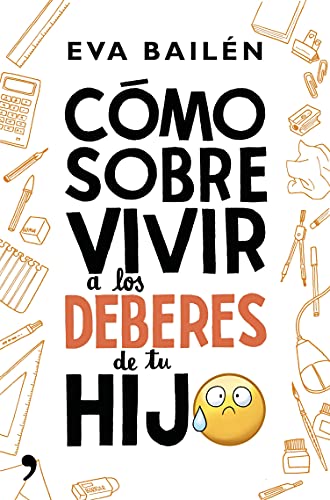 Cómo sobrevivir a los deberes de tu hijo (Fuera de Colección) (Spanish Edition) Cómo sobrevivir a los deberes de tu hijo (Fuera de Colección) (Spanish Edition)