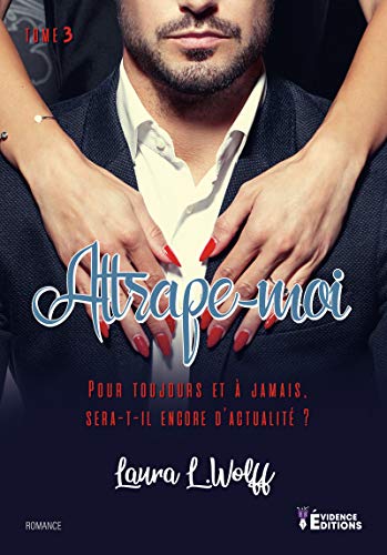 Pour Toujours Et A Jamais Attrape Moi T3 Ebook Wolff Laura L Amazon Fr Livres Pour Toujours Et A Jamais Attrape Moi T3 Ebook Wolff Laura L Amazon Fr Livres