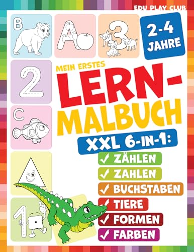 Mein erstes Lern- und Malbuch für Kleinkinder zum Erlernen von Buchstaben, Zahlen, Formen, Tieren und Farben: Malspaß und Übungsbuch für Kinder von 2-4 Jahren
