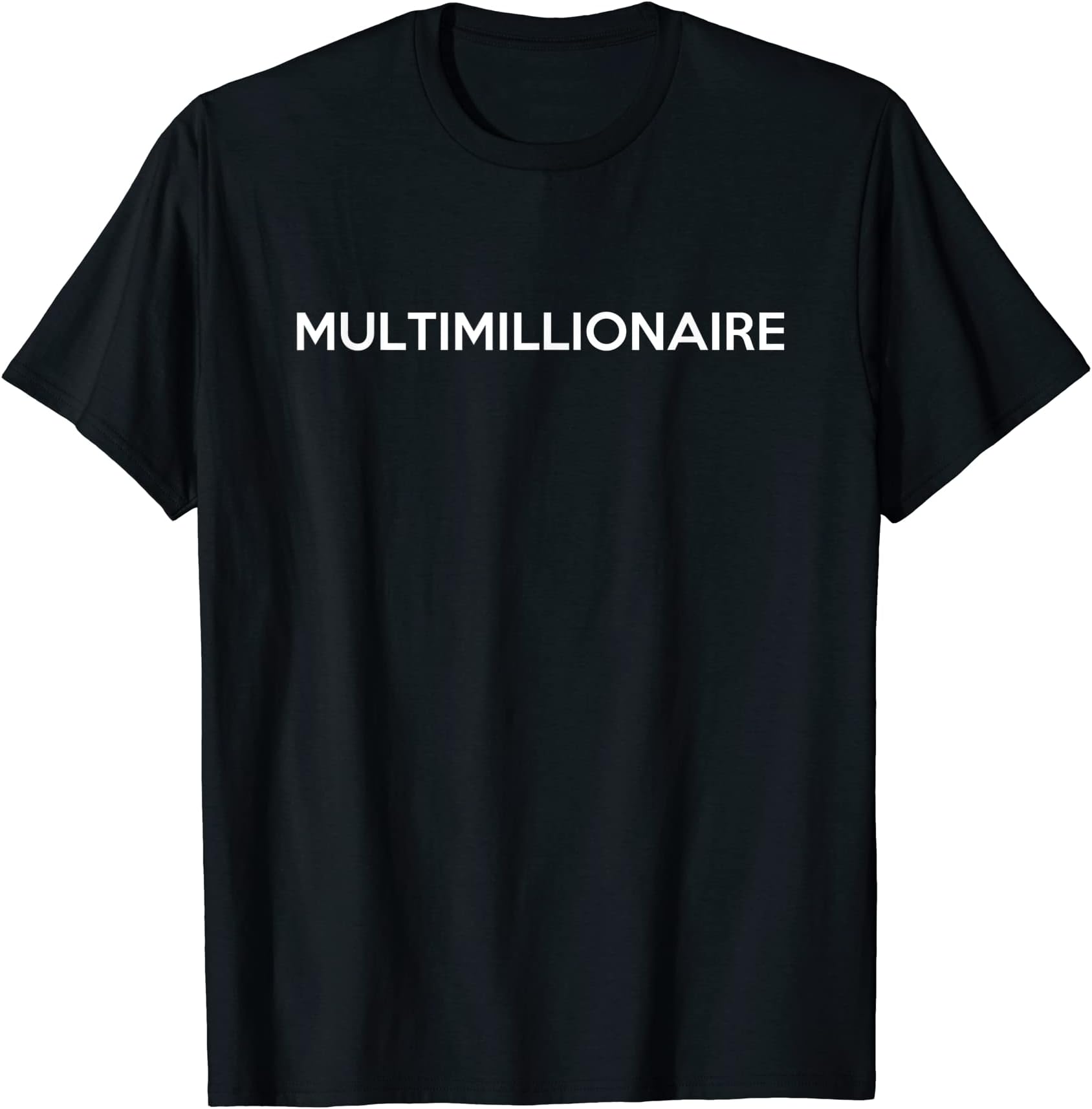 Millionaire T-shirtsMultimillionaire and Millionaire T-shirt T-Shirt
