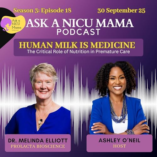 『Human Milk is Medicine: The Critical Role of Nutrition in Premature Care with Dr. Melinda Elliott』のカバーアート