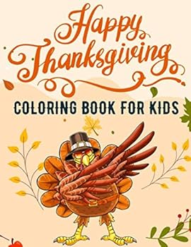 Paperback Thanksgiving Coloring Book For Kids: Ages 4-8 , Toddlers, Children, Preschoolers, Turkey Day , Gift Book