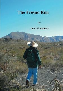 The Fresno Rim: and other day hikes in the Big Bend Ranch State Park (Big Bend Ranch State Park Hiking Series)