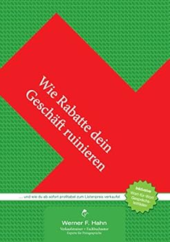 Paperback Wie Rabatte dein Geschäft ruinieren: ... und wie du ab sofort profitabel zum Listenpreis verkaufst [German] Book