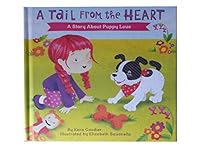 A Tail from the Heart - A Story About Puppy Love by Kara Goodier 1630599085 Book Cover