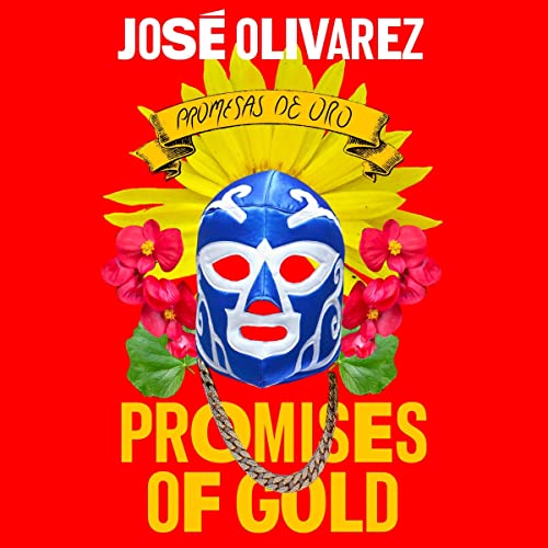"Promises of Gold" by José Olivarez