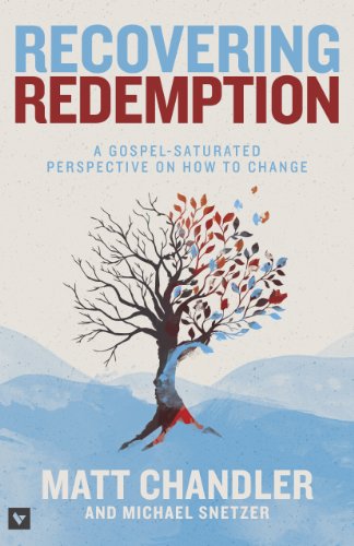 Cover of Recovering Redemption: A Gospel Saturated Perspective on How to Change