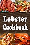  Lobster Cookbook: Lobster Thermidor, Lobster Newberg, New England Lobster Roll and Other Delicious Lobster Recipes