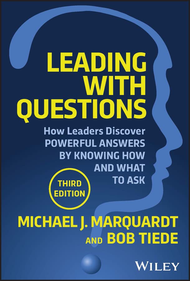 Cover of Leading with Questions: How Leaders Discover Powerful Answers by Knowing How and What to Ask