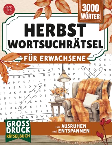Herbst-Wortsuchrätsel für Erwachsene: Großdruck-Rätselbuch zum Ausruhen und Entspannen