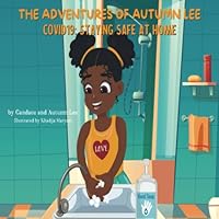 The Adventures Of Autumn Lee: COVID19: Staying Safe At Home 1955910073 Book Cover