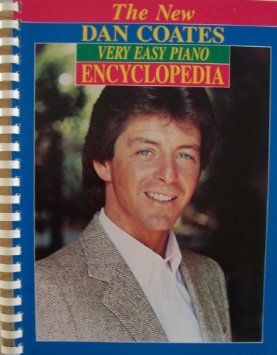 The New Dan Coates Very Easy Piano Encyclopedia [ 1985 ] (Includes: Born Free, Chariots of Fire, Evergreen, Eye of the Tiger, Girls Just Want to Have Fun, I Get a Kick Out of You, I Left My Heart in San Francisco, Karma Chameleon, Killing Me Softly W