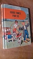 Good Times for Us, Companion First Reader B002JHKZIE Book Cover