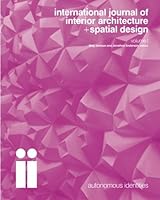 international journal of interior architecture + spatial design: Autonomous Identities 098876430X Book Cover