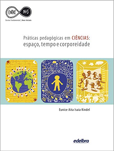 Práticas pedagógicas em Ciências: espaço, tempo e corporeidade: espaço, tempo e corporeidade