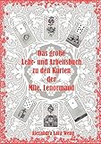  Das große Lehr- und Arbeitsbuch zu den Karten der Mlle. Lenormand: Erfolgreich Kartenlegen lernen