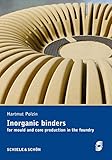 Inorganic binders: for mould and core production in the foundry (English Edition)