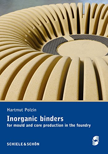 Inorganic binders: for mould and core production in the foundry (English Edition)
