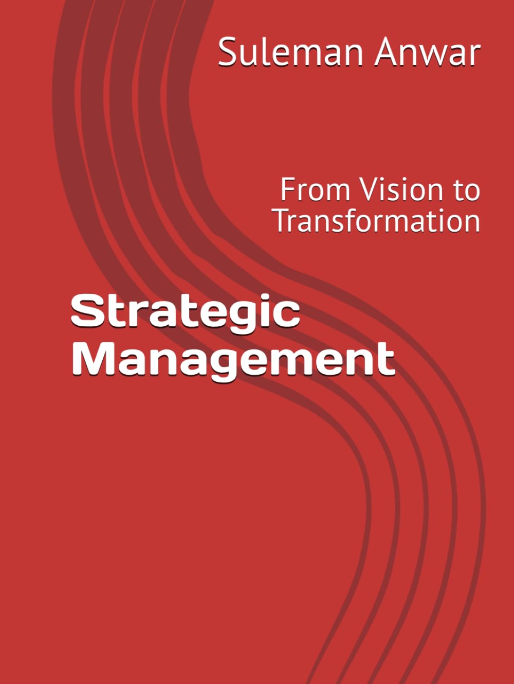 Strategic Management: From Vision to Transformation