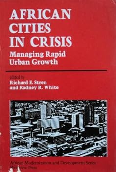 Paperback African Cities in Crisis: Managing Rapid Urban Growth (African Modernization and Development Series) Book