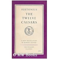 The Twelve Caesars. Transl;ated By Robert Graves.