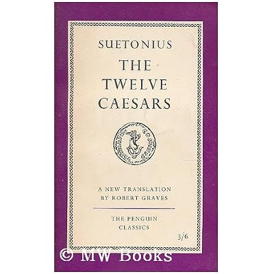 The Twelve Caesars. Transl;ated By Robert Graves.
