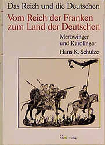 Vom Reich der Franken zum Land der Deutschen. Das Reich und die Deutschen. Merowinger und Karolinger