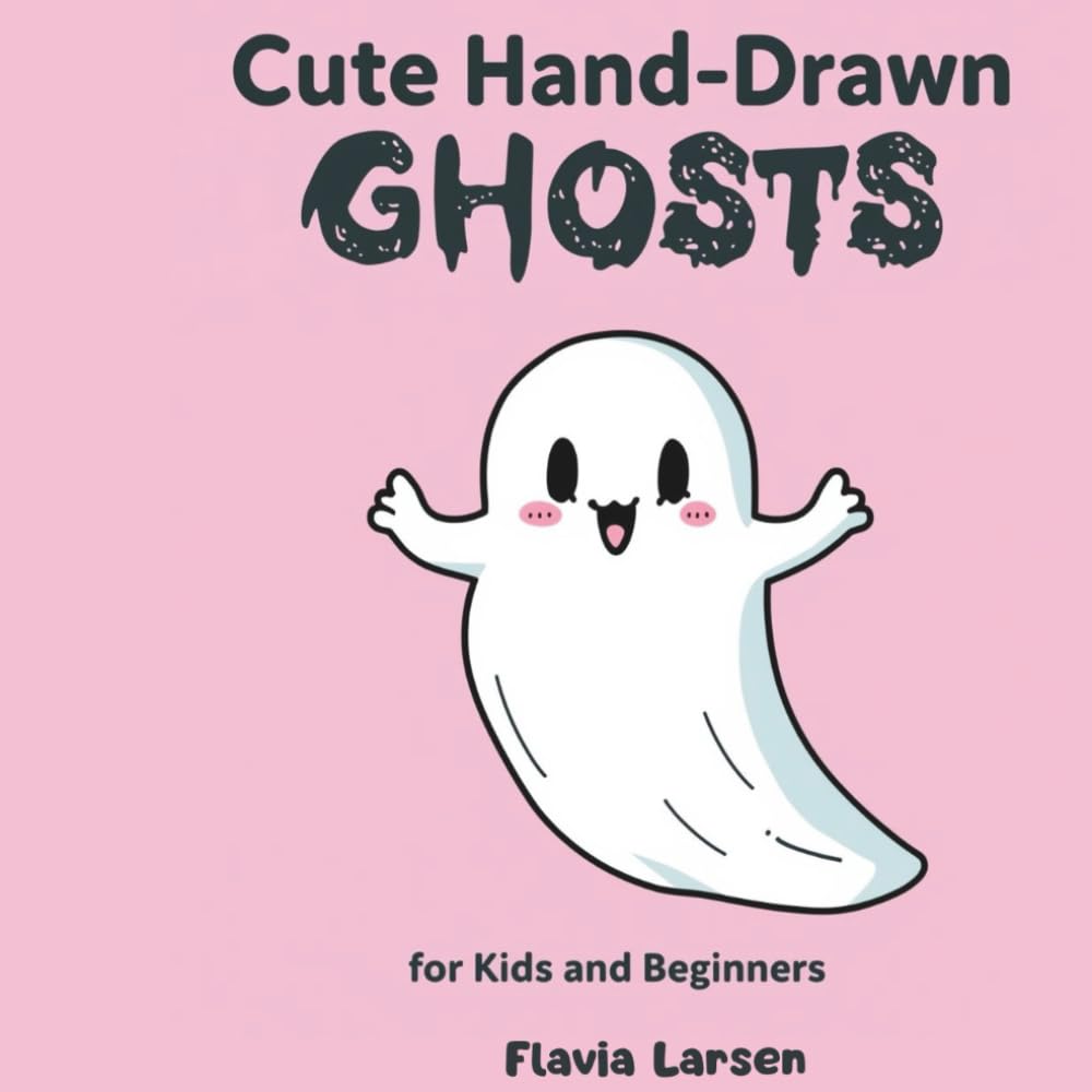 Cute Hand-Drawn Ghosts for Kids and Beginners (World of Imagination – Creative Coloring Series)