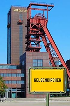 Gelsenkirchen : Notizbuch Gelsenkirchen Mit Zeche Nordstern, Ca. A5, 120 Karierte Seiten