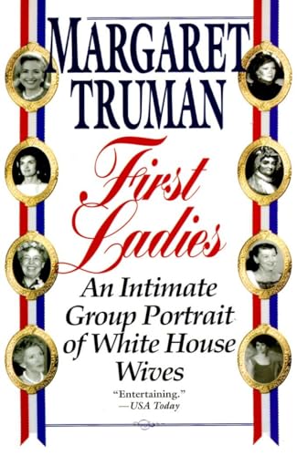 First Ladies: An Intimate Group Portrait of White House Wives
