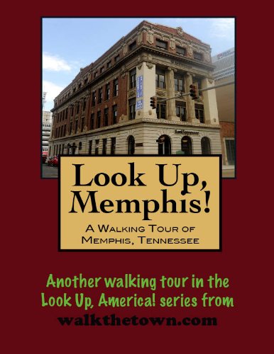 A Walking Tour of Memphis, Tennessee (Look Up, America! Series)