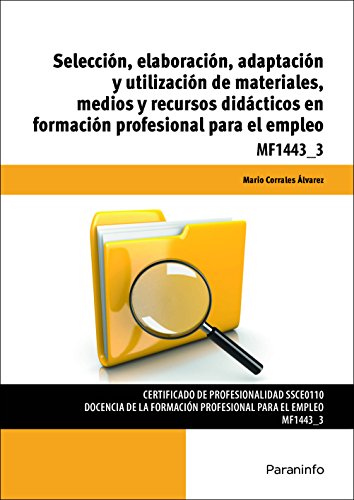 Portada de Selección, elaboración, adaptación y utilización de materiales, medios y recursos didácticos en formación profesional para el empl