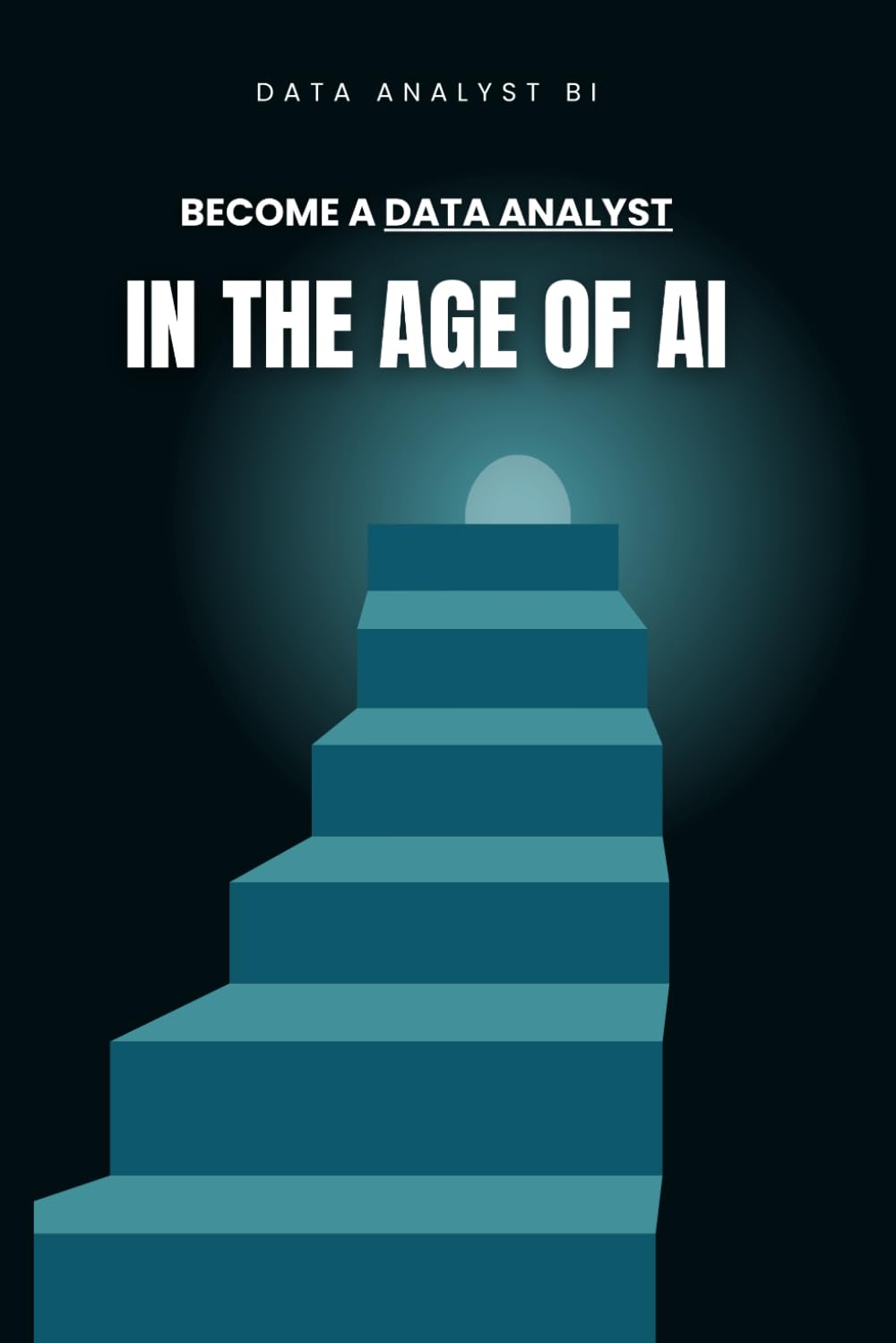 Become A Data Analyst In The Age Of AI