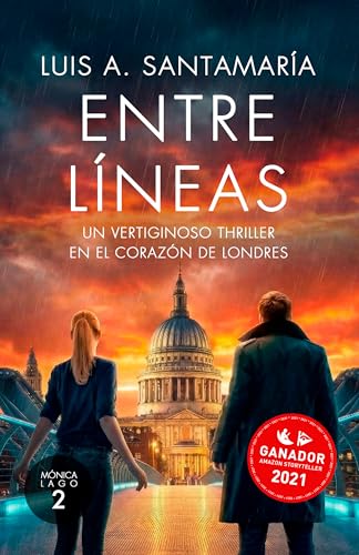 Entre Líneas: Novela ganadora del Premio Literario Amazon 2021: Un trepidante thriller de misterio, aventuras y enigmas en Londres (Serie Mónica Lago)