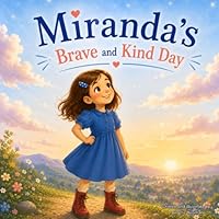 Miranda's Brave and Kind Day B0H29719MX Book Cover